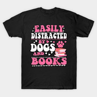 Easily Distracted By Dogs And Books T-Shirt